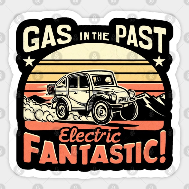 "Gas in the Past, Electric Fantastic" Electric Car Sticker by SimpliPrinter